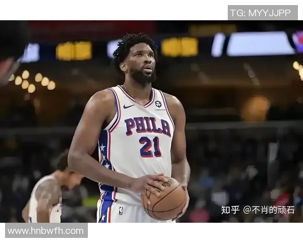 乔尔恩比德在NBA赛场的崛起与未来发展潜力分析