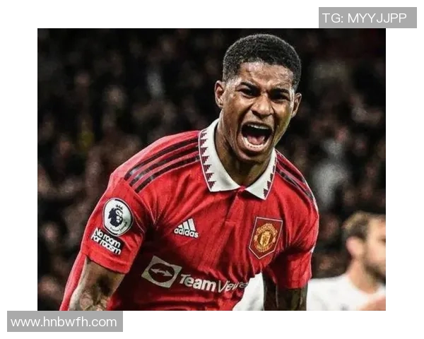 拉什福德与曼联的恩怨情仇揭示了足球世界的复杂关系与球员的成长历程