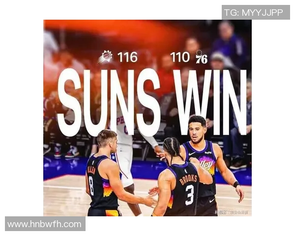 德文布克领衔太阳队冲击季后赛展现超强个人能力与团队协作